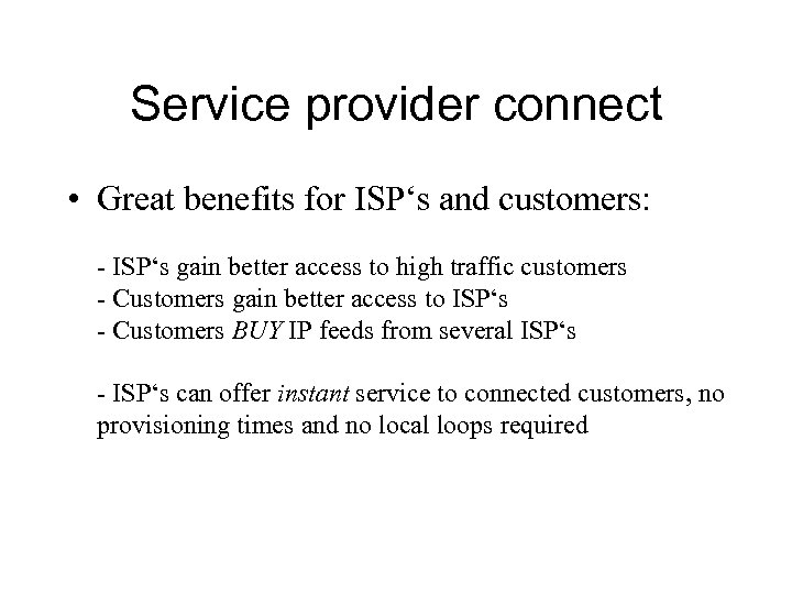 Service provider connect • Great benefits for ISP‘s and customers: - ISP‘s gain better