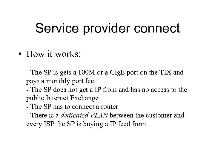 Service provider connect • How it works: - The SP is gets a 100