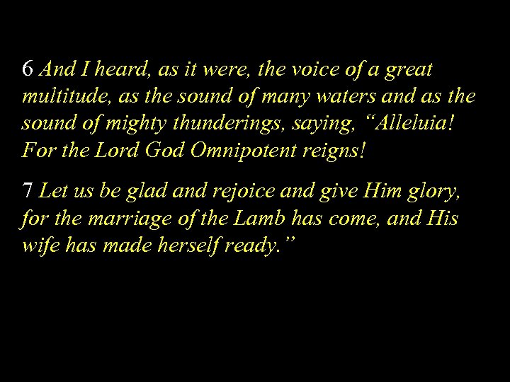6 And I heard, as it were, the voice of a great multitude, as