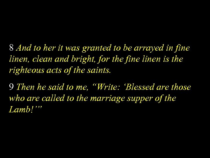 8 And to her it was granted to be arrayed in fine linen, clean