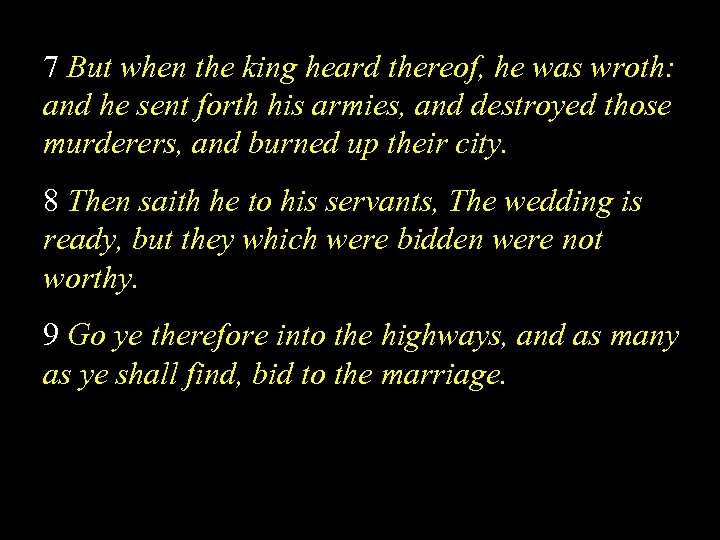 7 But when the king heard thereof, he was wroth: and he sent forth