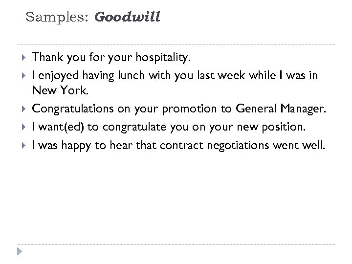 Samples: Goodwill Thank you for your hospitality. I enjoyed having lunch with you last