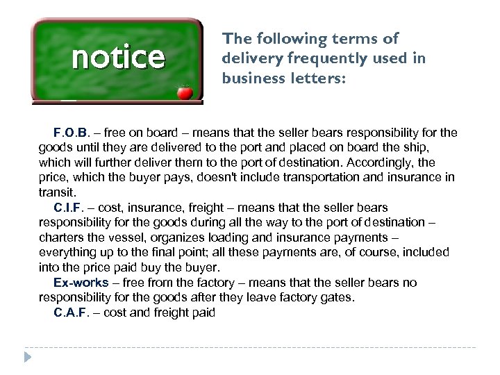 notice The following terms of delivery frequently used in business letters: F. O. B.