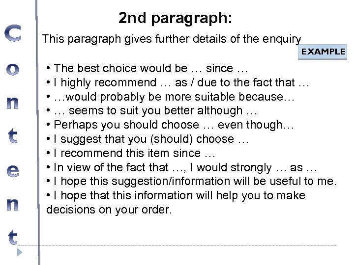 2 nd paragraph: This paragraph gives further details of the enquiry EXAMPLE • The