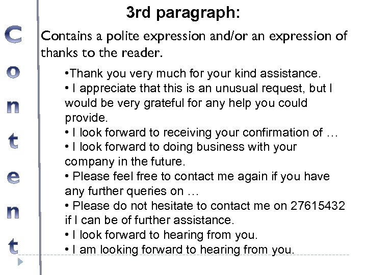 3 rd paragraph: Contains a polite expression and/or an expression of thanks to the