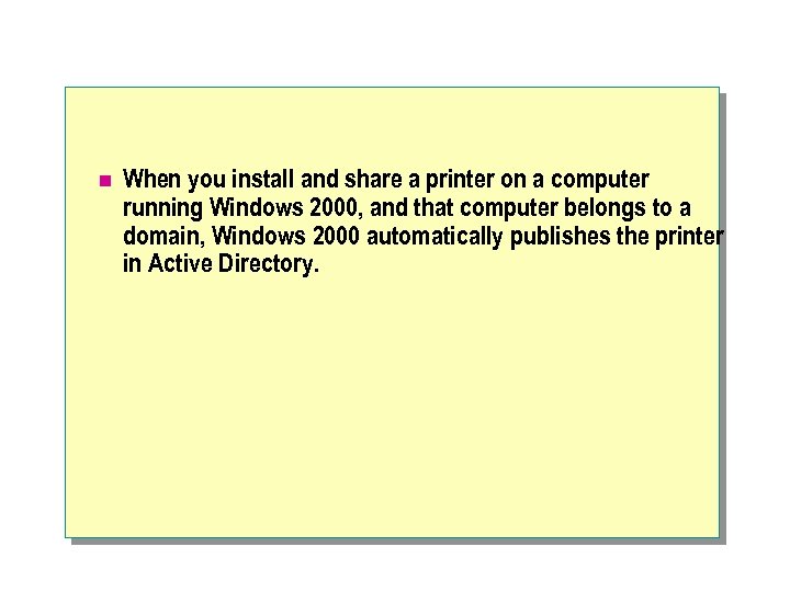 n When you install and share a printer on a computer running Windows 2000,