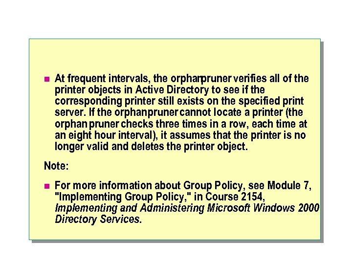 n At frequent intervals, the orphanpruner verifies all of the printer objects in Active