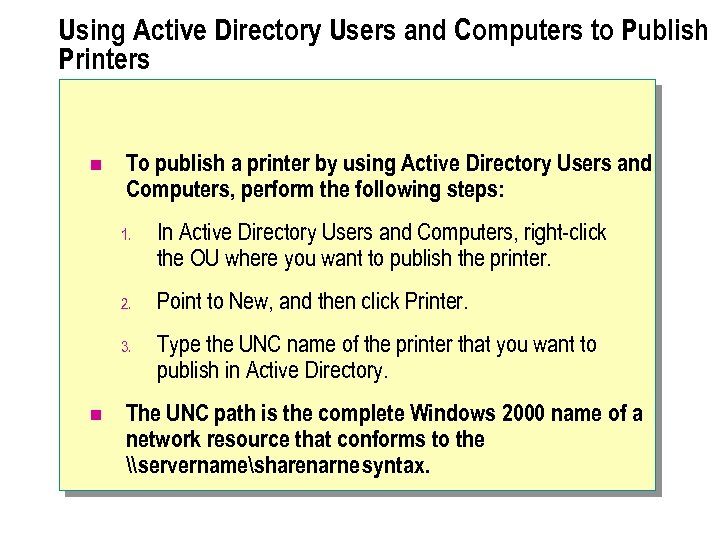 Using Active Directory Users and Computers to Publish Printers n To publish a printer