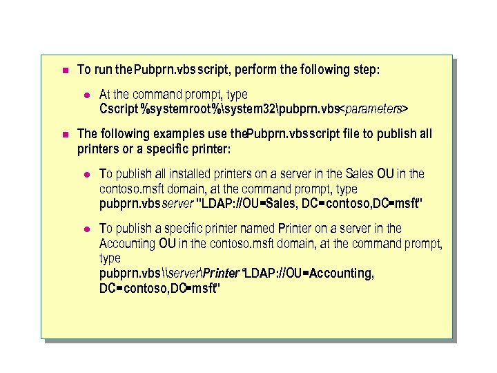 n To run the Pubprn. vbs script, perform the following step: l n At