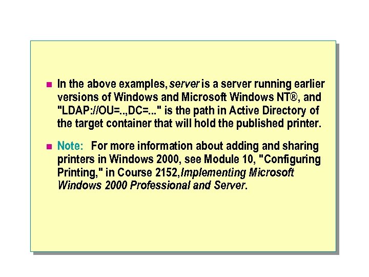 n In the above examples, server is a server running earlier versions of Windows
