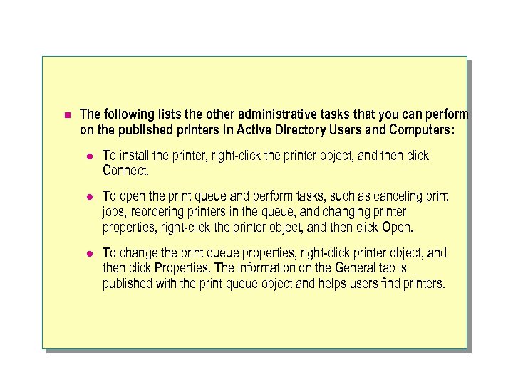 n The following lists the other administrative tasks that you can perform on the