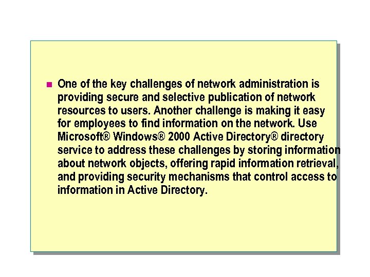 n One of the key challenges of network administration is providing secure and selective