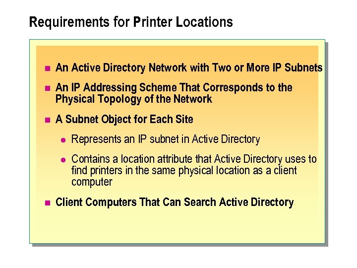 Requirements for Printer Locations n An Active Directory Network with Two or More IP