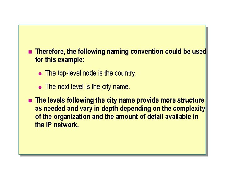 n Therefore, the following naming convention could be used for this example: l l