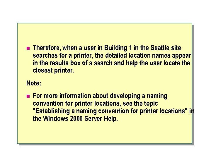n Therefore, when a user in Building 1 in the Seattle site searches for