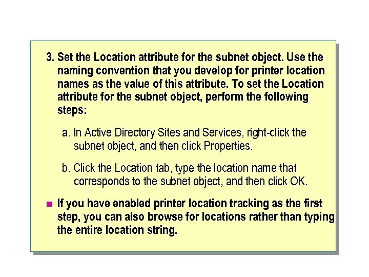 3. Set the Location attribute for the subnet object. Use the naming convention that