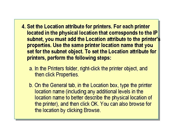 4. Set the Location attribute for printers. For each printer located in the physical