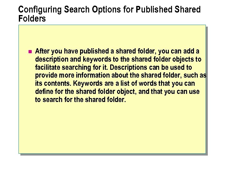 Configuring Search Options for Published Shared Folders n After you have published a shared