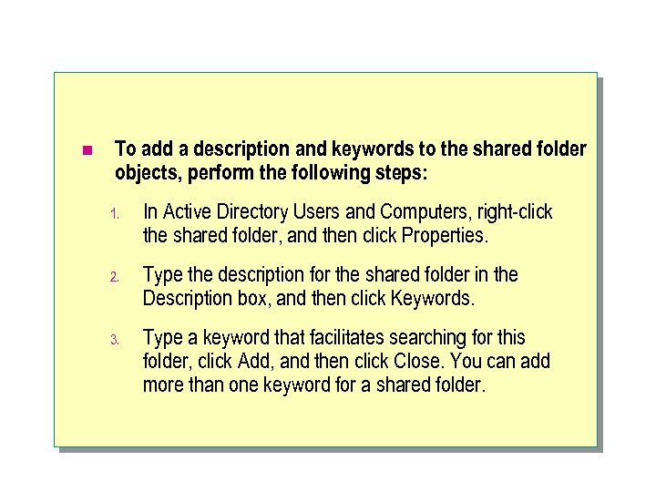 n To add a description and keywords to the shared folder objects, perform the