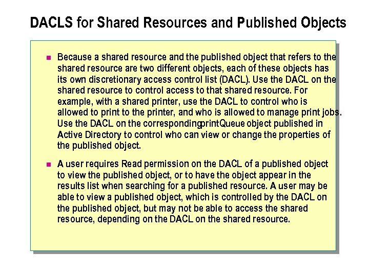 DACLS for Shared Resources and Published Objects n Because a shared resource and the