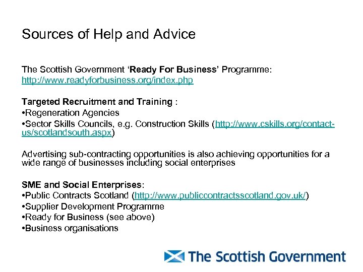 Sources of Help and Advice The Scottish Government ‘Ready For Business’ Programme: http: //www.