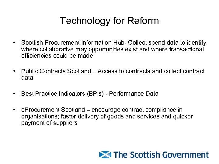 Technology for Reform • Scottish Procurement Information Hub- Collect spend data to identify where