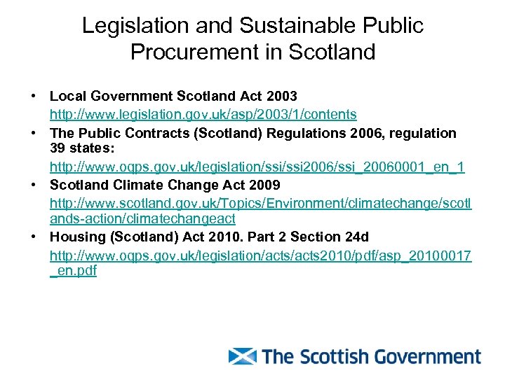 Legislation and Sustainable Public Procurement in Scotland • Local Government Scotland Act 2003 http: