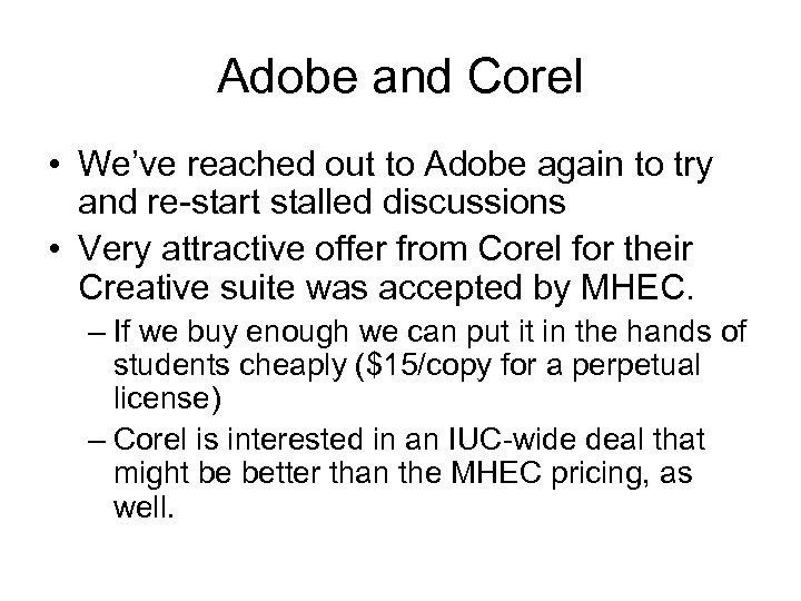 Adobe and Corel • We’ve reached out to Adobe again to try and re-start