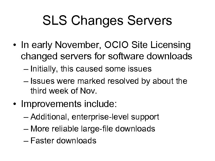 SLS Changes Servers • In early November, OCIO Site Licensing changed servers for software