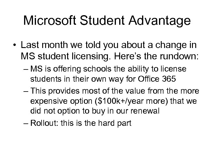 Microsoft Student Advantage • Last month we told you about a change in MS