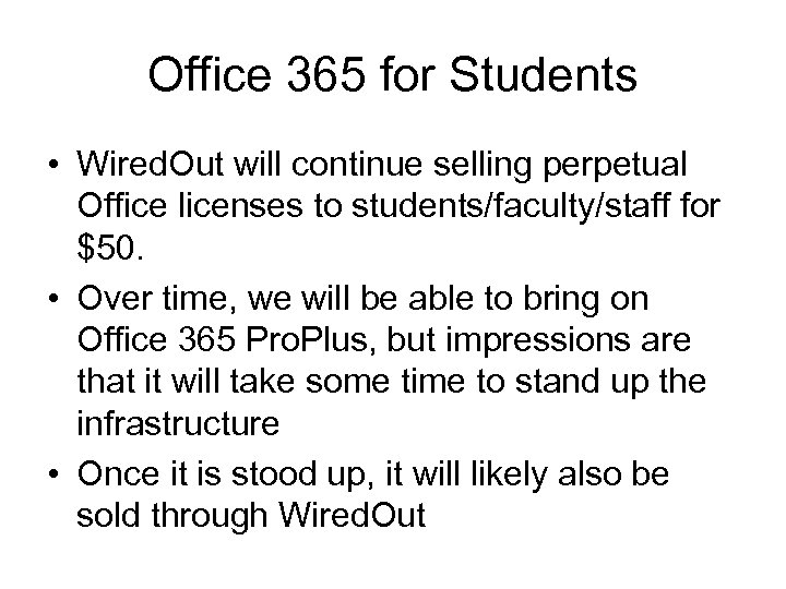 Office 365 for Students • Wired. Out will continue selling perpetual Office licenses to