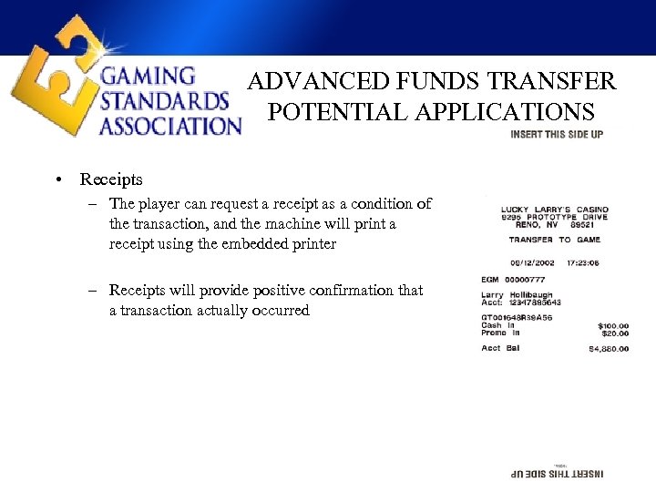 ADVANCED FUNDS TRANSFER POTENTIAL APPLICATIONS • Receipts – The player can request a receipt