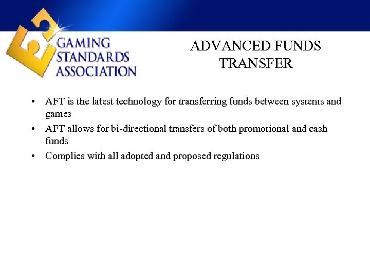 ADVANCED FUNDS TRANSFER • AFT is the latest technology for transferring funds between systems