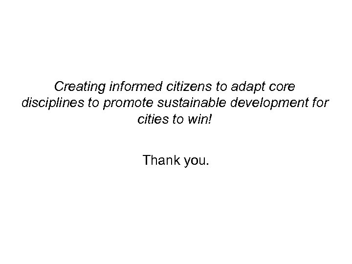 Creating informed citizens to adapt core disciplines to promote sustainable development for cities to