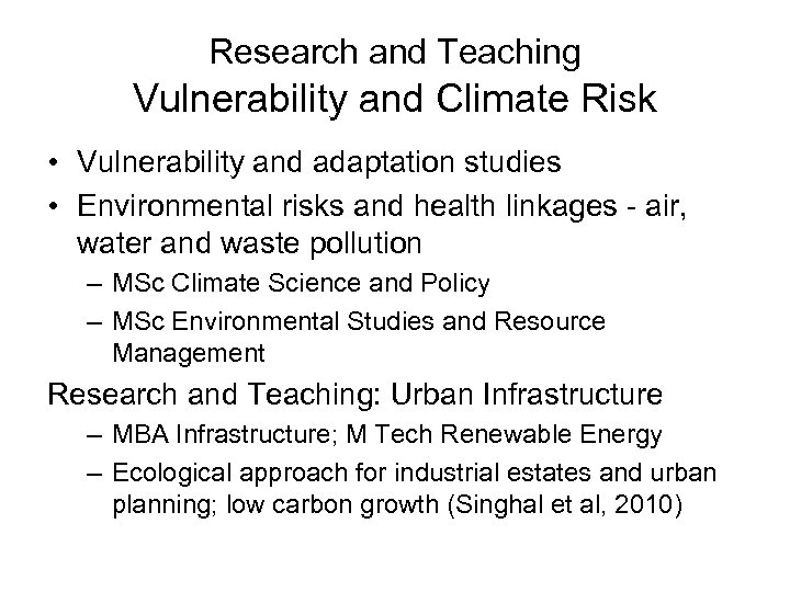 Research and Teaching Vulnerability and Climate Risk • Vulnerability and adaptation studies • Environmental