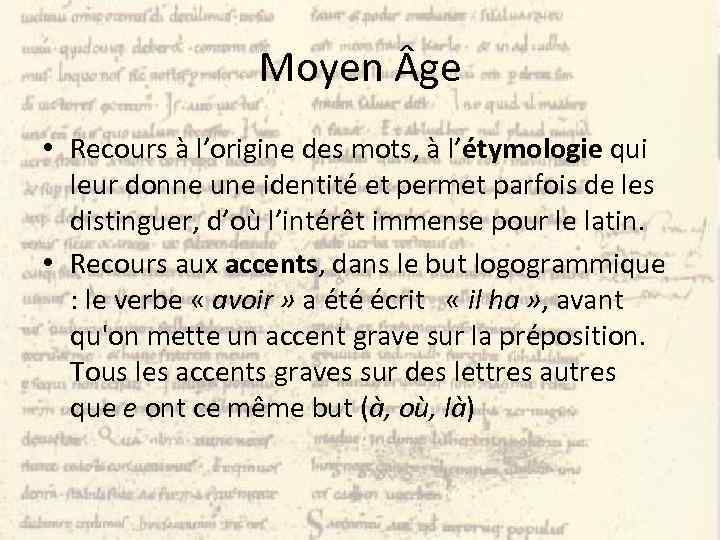 Moyen ge • Recours à l’origine des mots, à l’étymologie qui leur donne une