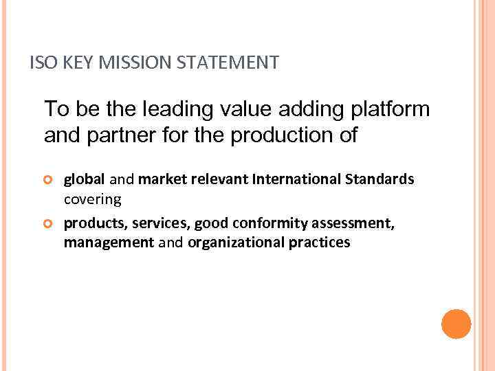 ISO KEY MISSION STATEMENT To be the leading value adding platform and partner for