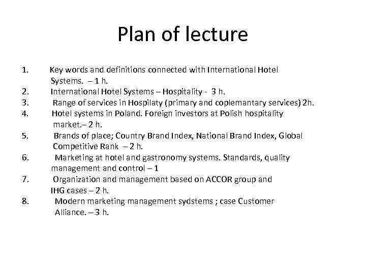 Plan of lecture 1. Key words and definitions connected with International Hotel Systems. –
