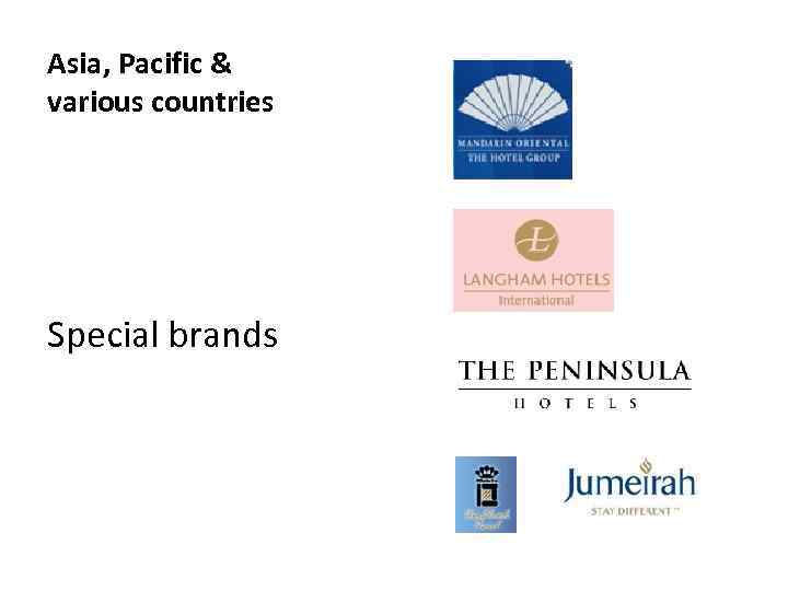 Asia, Pacific & various countries Special brands 