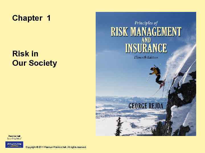 Chapter 1 Risk in Our Society Copyright © 2011 Pearson Prentice Hall. All rights