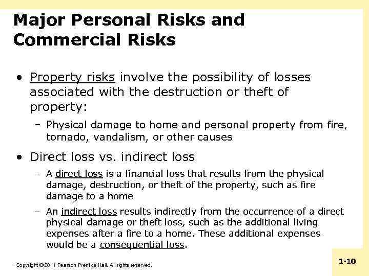 Major Personal Risks and Commercial Risks • Property risks involve the possibility of losses