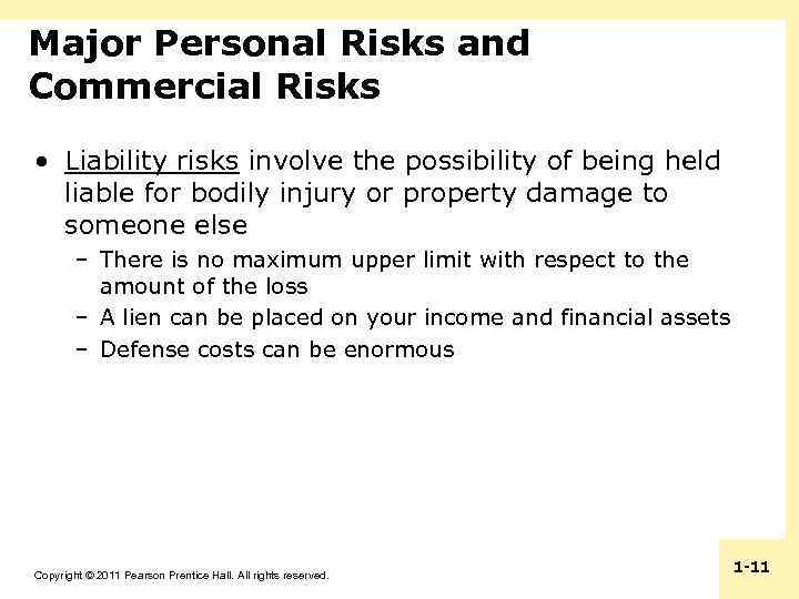 Major Personal Risks and Commercial Risks • Liability risks involve the possibility of being