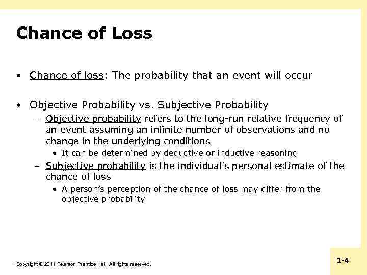 Chance of Loss • Chance of loss: The probability that an event will occur