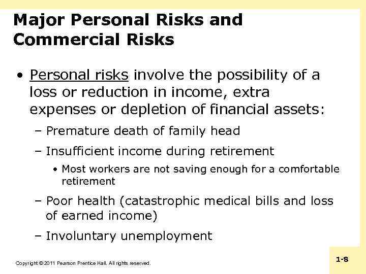 Major Personal Risks and Commercial Risks • Personal risks involve the possibility of a