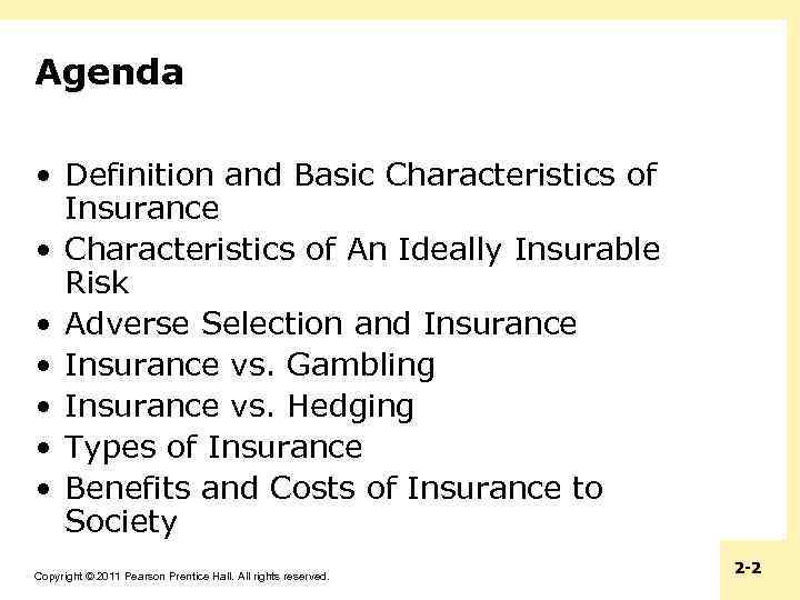 Agenda • Definition and Basic Characteristics of Insurance • Characteristics of An Ideally Insurable