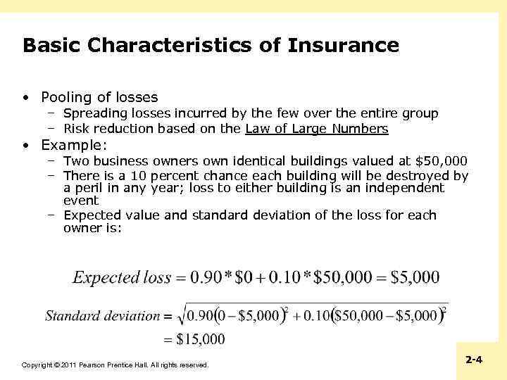 Basic Characteristics of Insurance • Pooling of losses – Spreading losses incurred by the