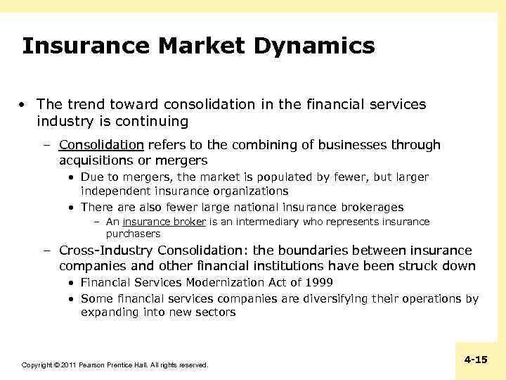 Insurance Market Dynamics • The trend toward consolidation in the financial services industry is