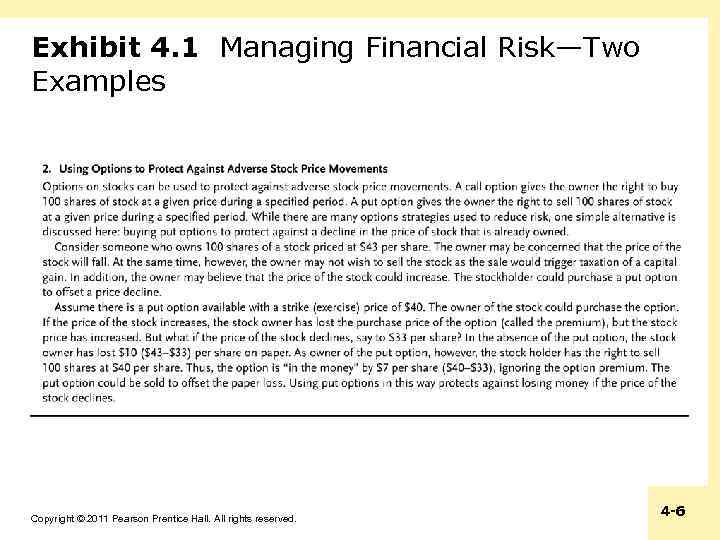 Exhibit 4. 1 Managing Financial Risk—Two Examples Copyright © 2011 Pearson Prentice Hall. All