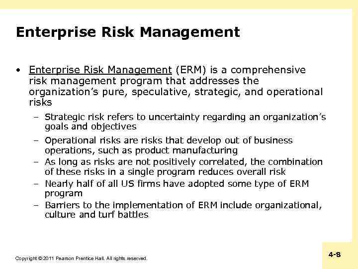 Enterprise Risk Management • Enterprise Risk Management (ERM) is a comprehensive risk management program