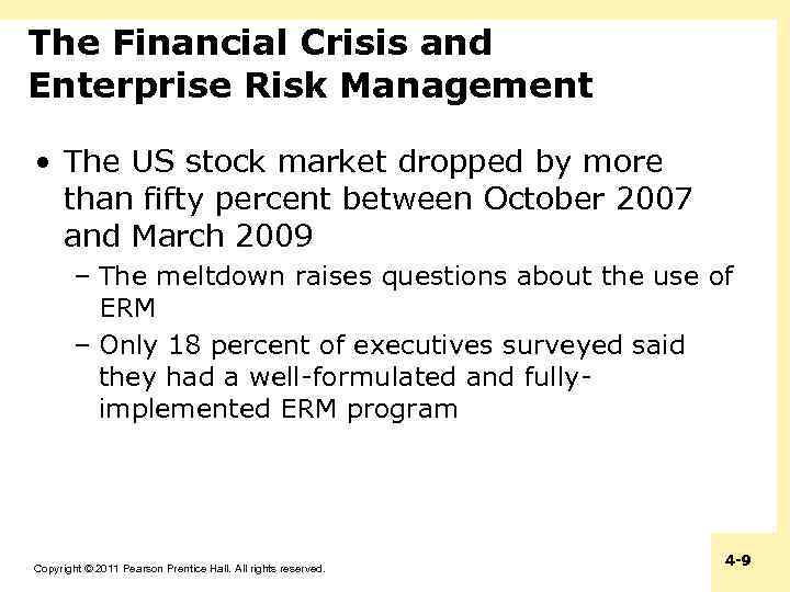The Financial Crisis and Enterprise Risk Management • The US stock market dropped by
